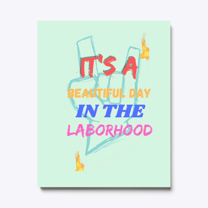 IT'S a beautiful day in the laborhood