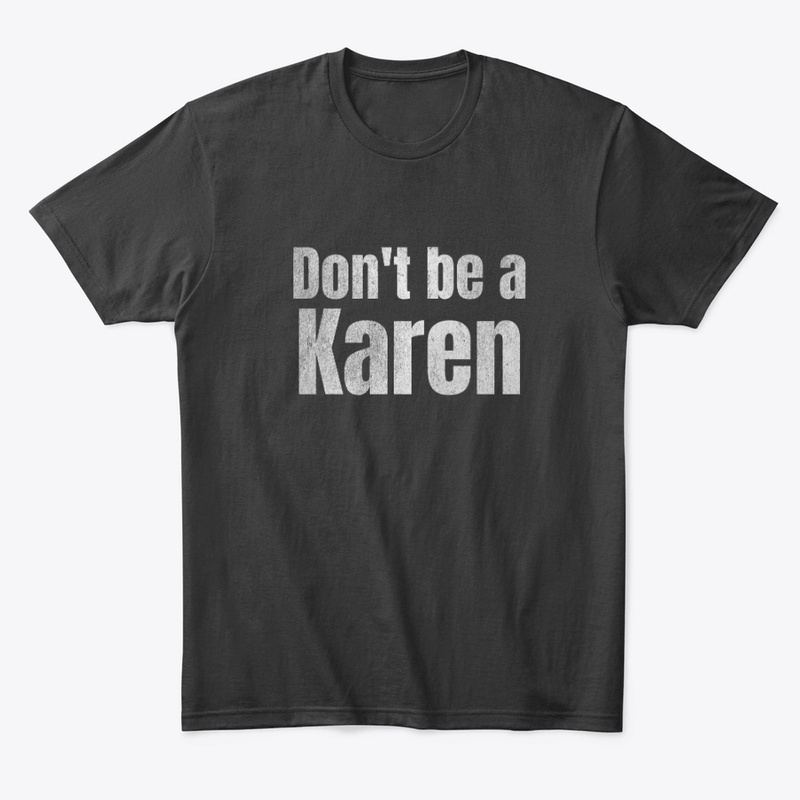 Don't be a Karen