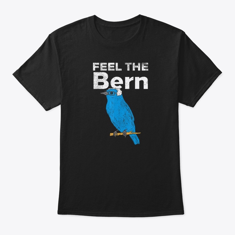 Feel The Bern Bernie Bird President