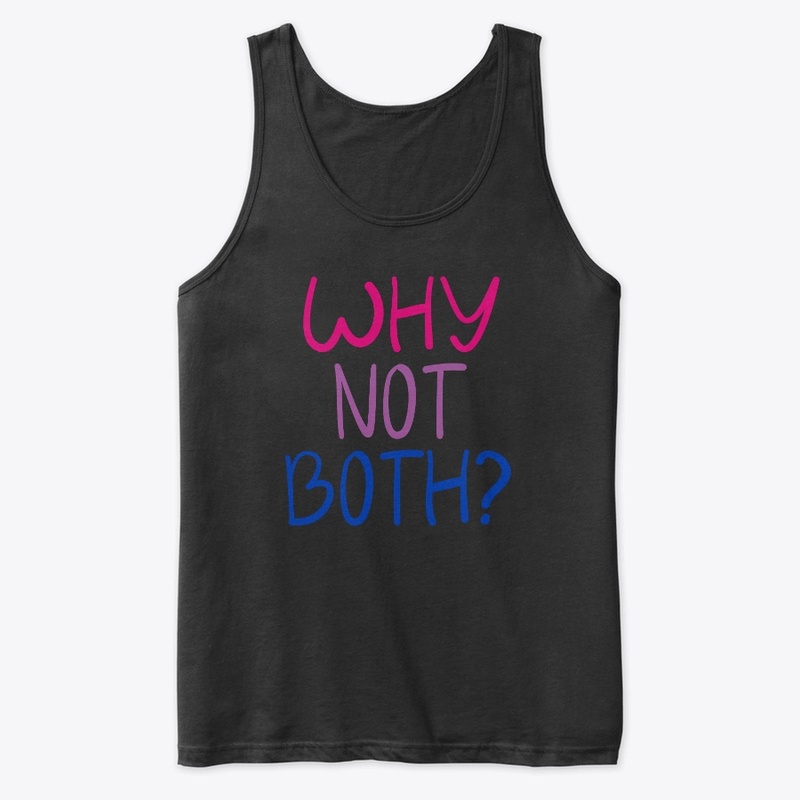 Why Not Both Bisexual Pride LGBTQ