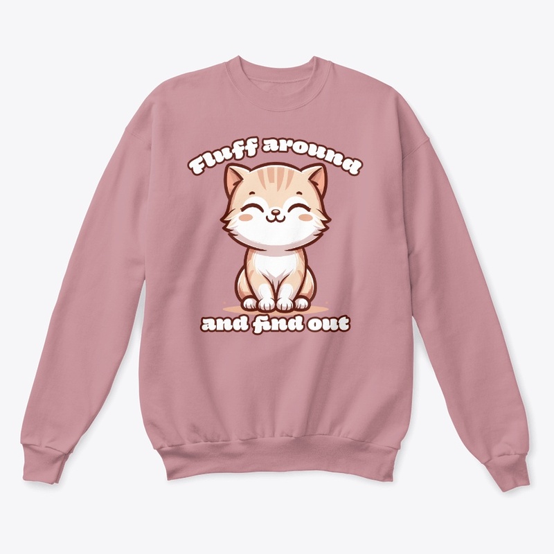 Fluff Around and Find Out