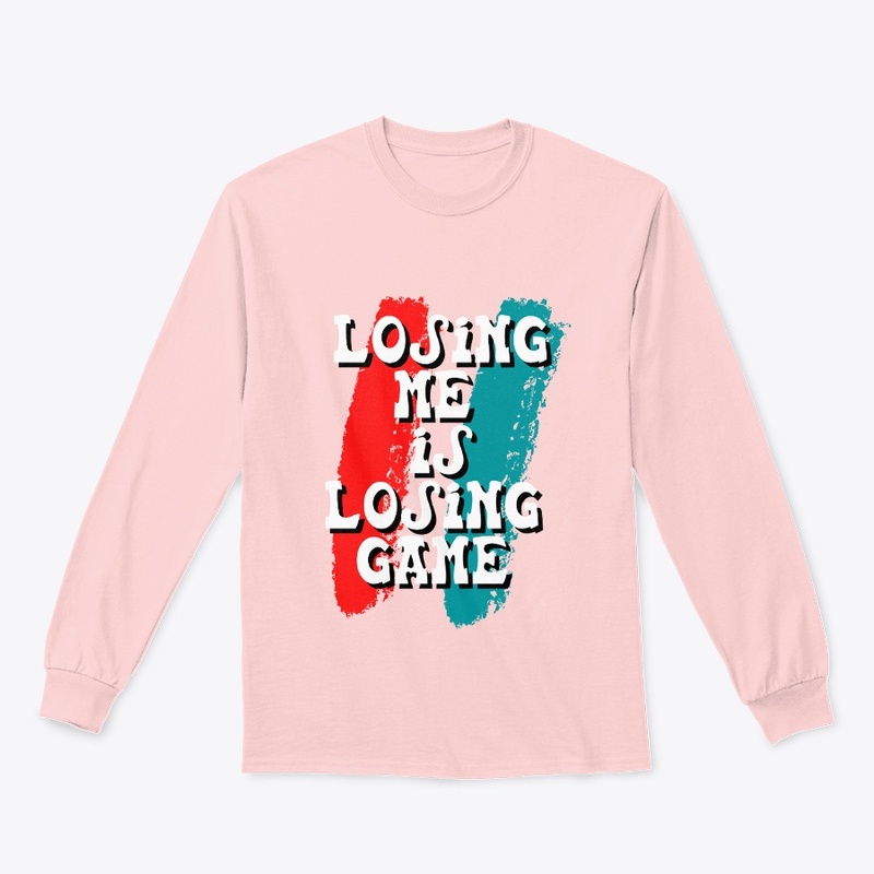 Losing Me Is Losing Game 