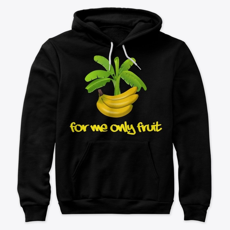 For me only fruit! hoodie Banana palm