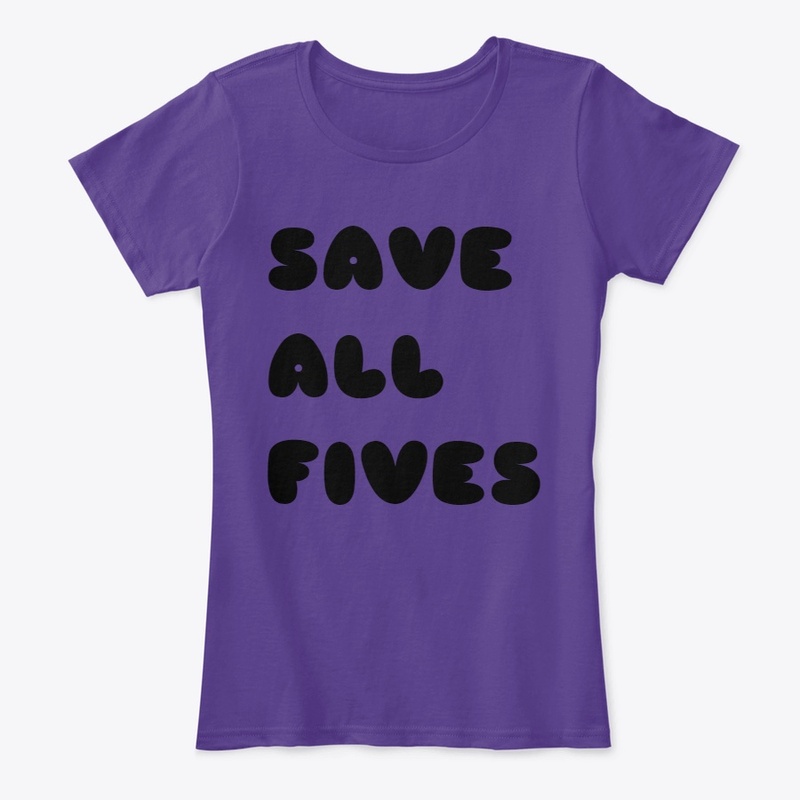 SAVE ALL FIVES