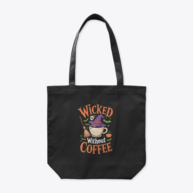 Wicked Without Coffee – Halloween