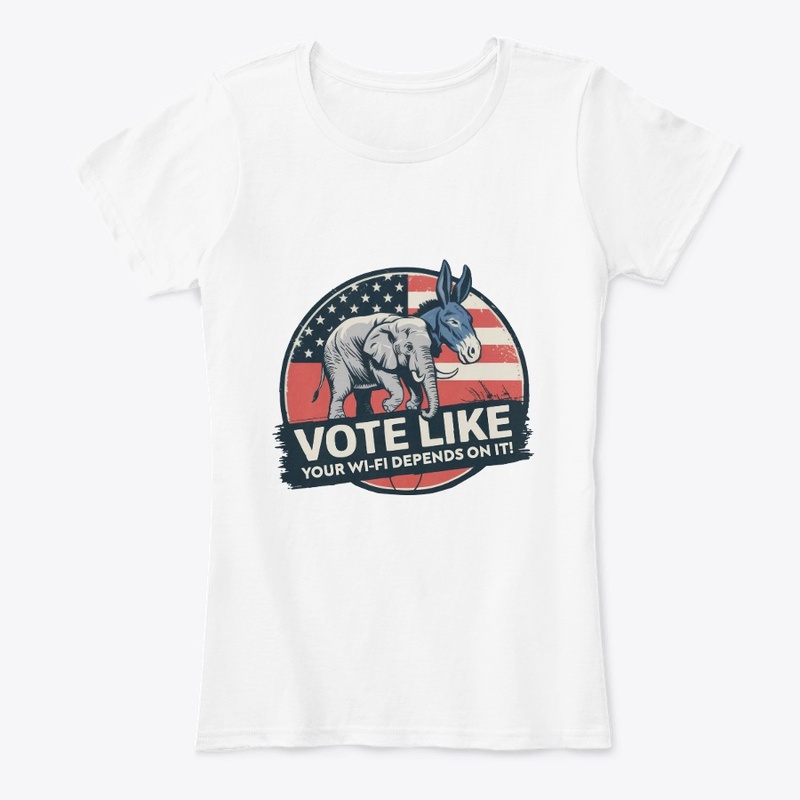 VOTE like your wi-fi depends on it