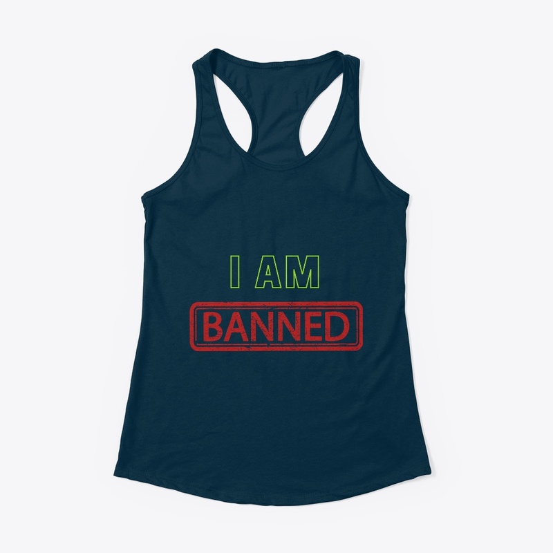 I am Banned T-shirt 