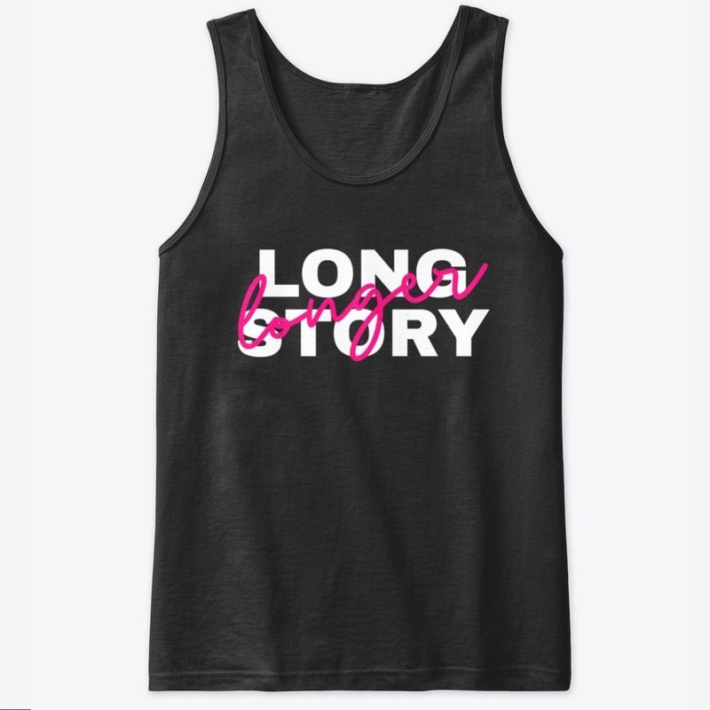 Long story longer. Funny quote. Unisex 
