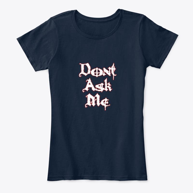 Dont Ask Me