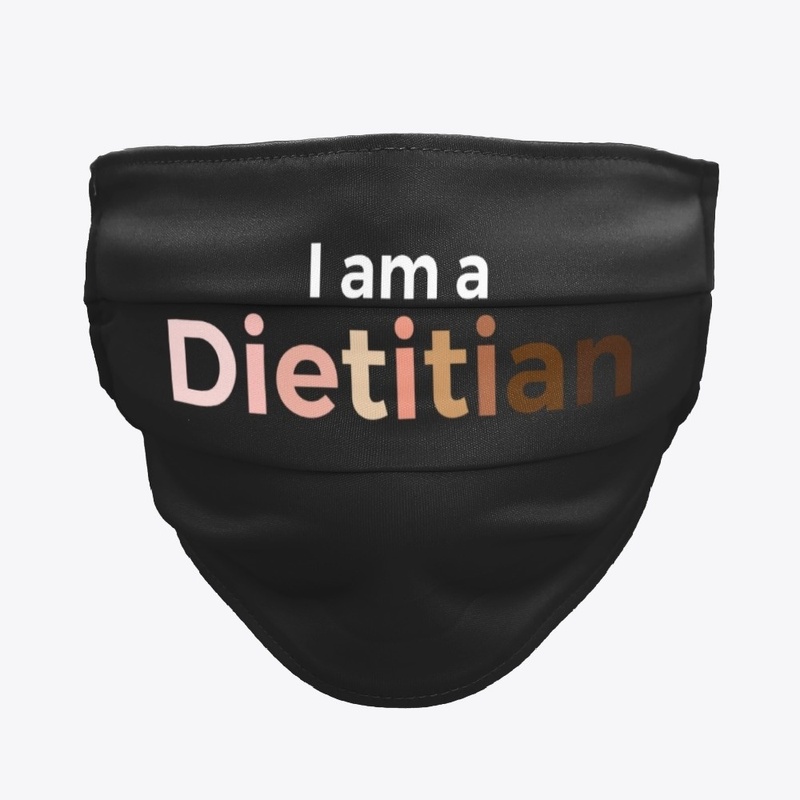 I Am A Dietitian Face Mask