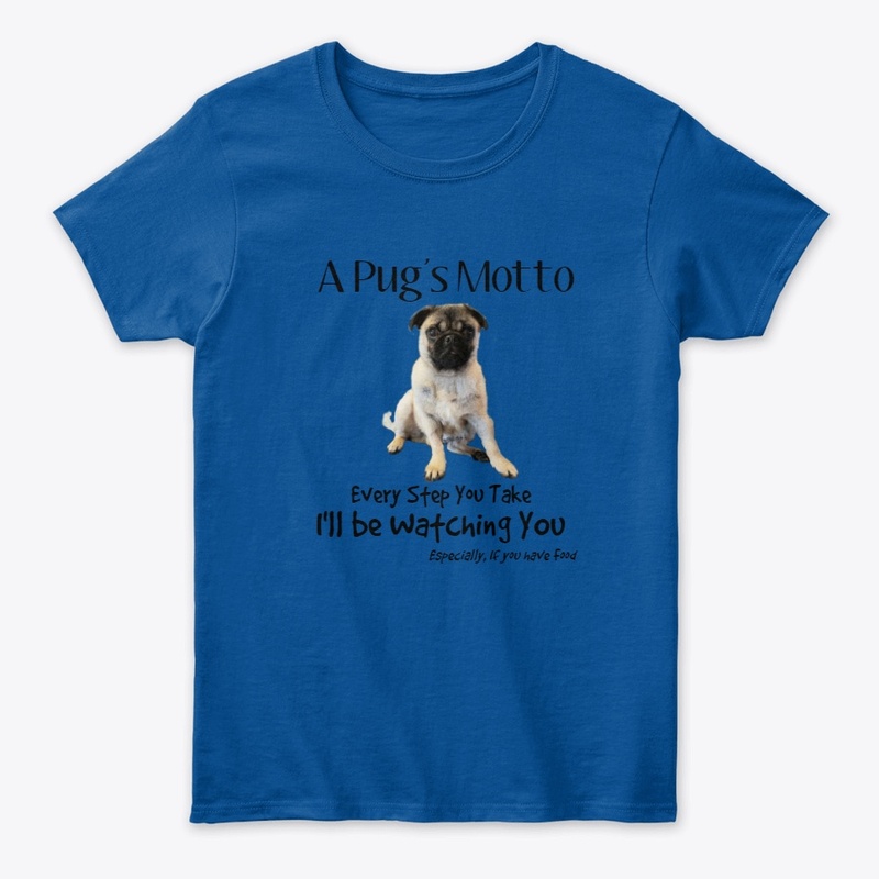 A Pug's Motto Tshirt