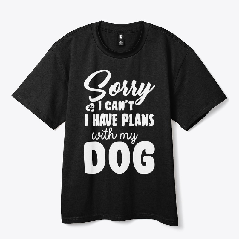 I have plans with my dog
