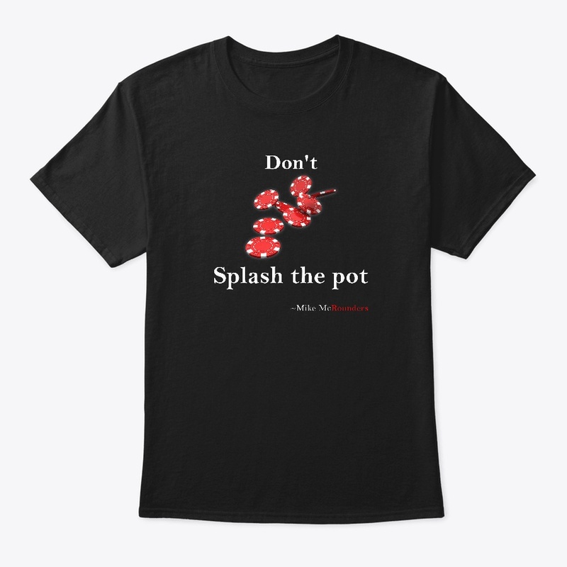 Don't Splash the Pot