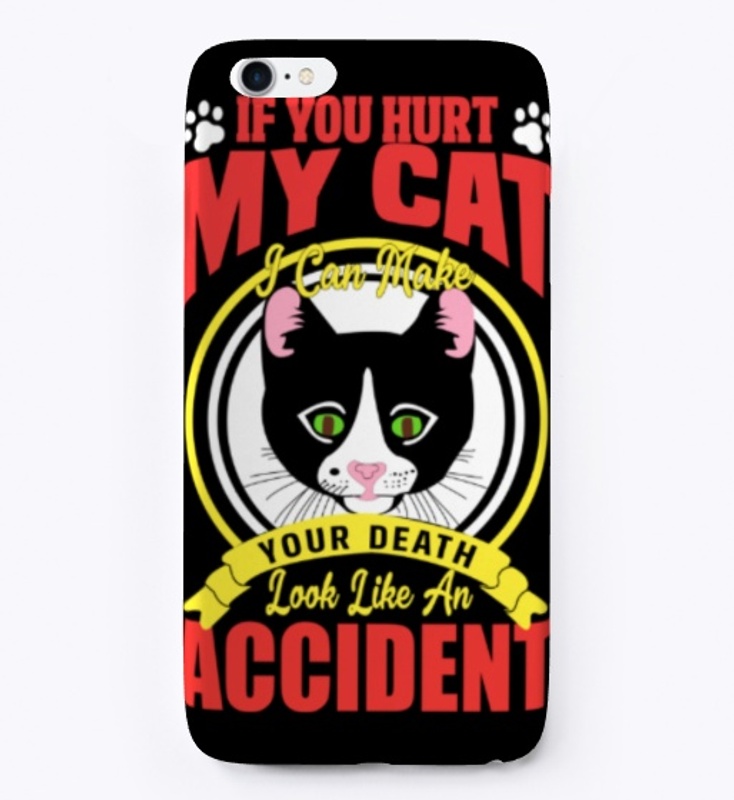 If you hurt my cat 