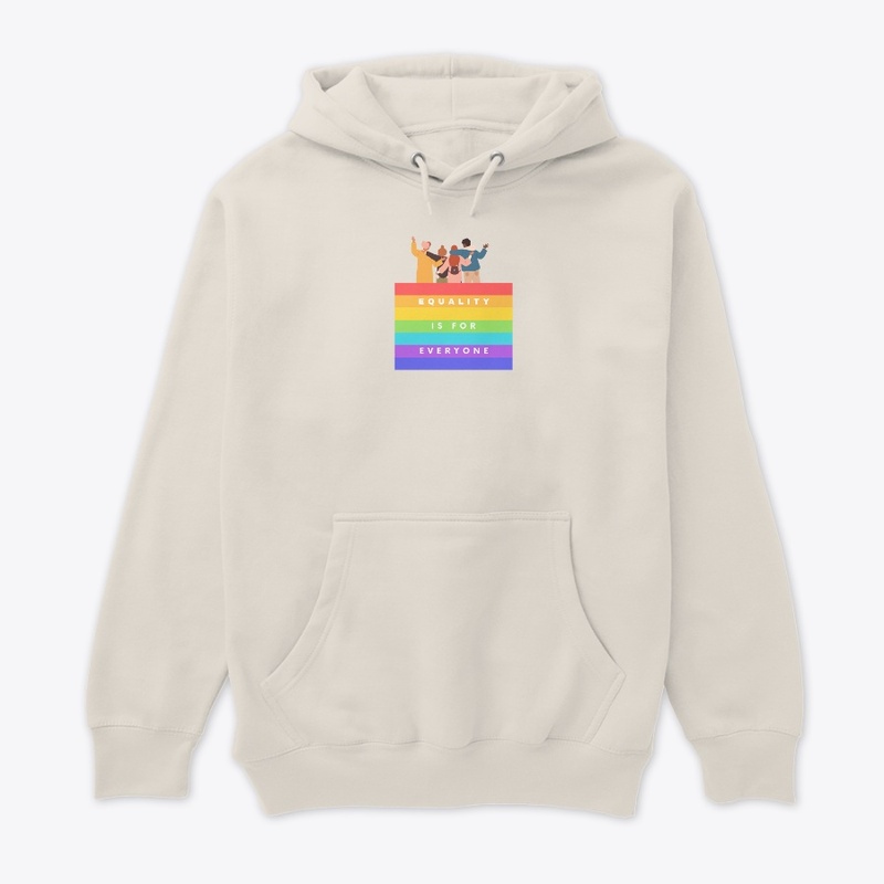 EQUALITY IS FOR EVERYONE.
