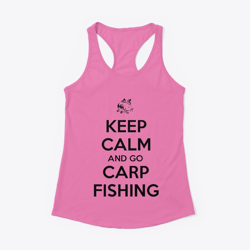 Keep Calm And Go Carp Fishing