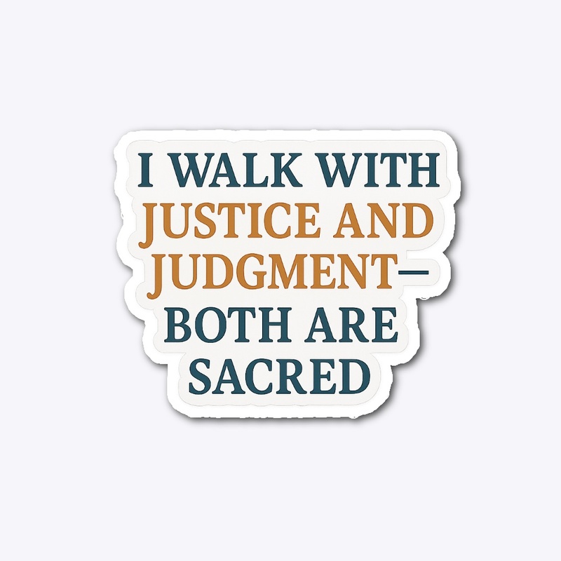 Justice and Judgment Are Sacred