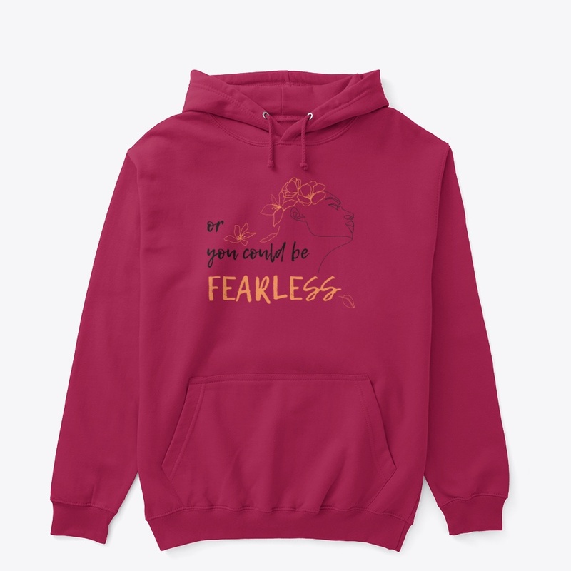 Or You Could Be Fearless