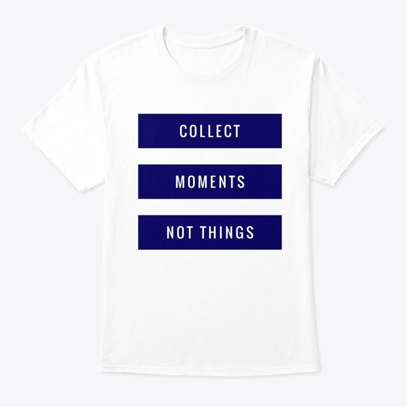 Collect Moments not Things