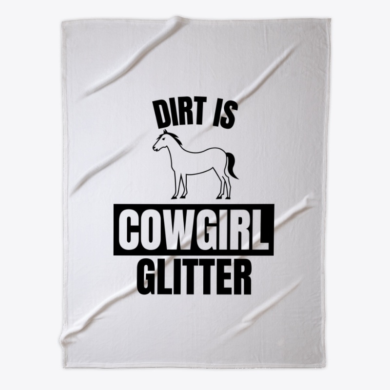 Dirt is cowgirl glitter funny horse love