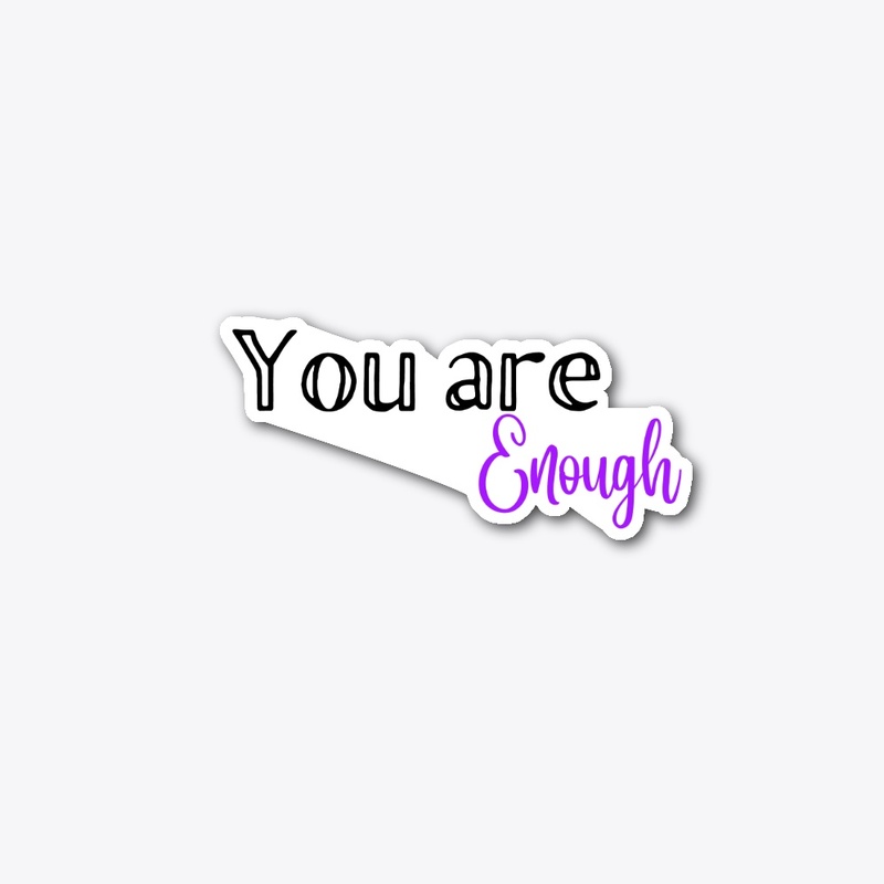 You are Enough