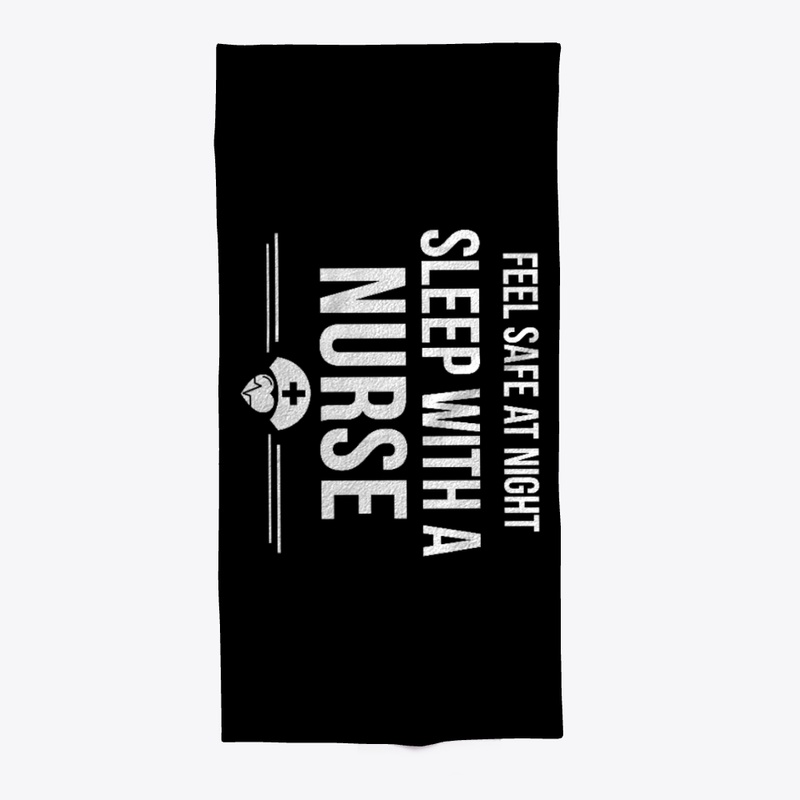 Feel Safe At Night, Sleep With A Nurse