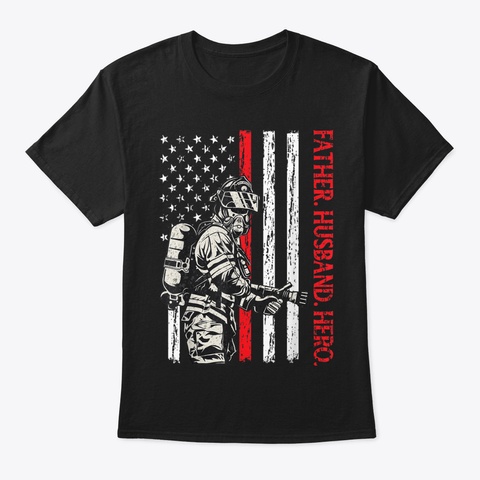 Mens Firefighter Dad Father Husband Hero Black T-Shirt Front