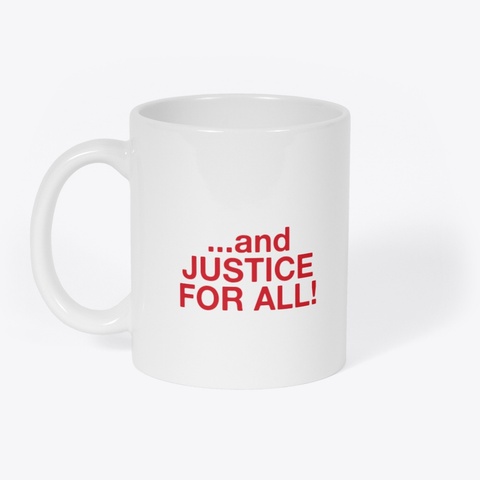 Justice For All! White T-Shirt Front