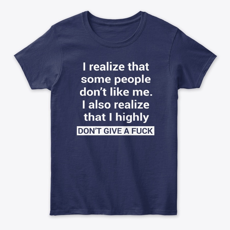 I Realize That Some People Don’t Like ME