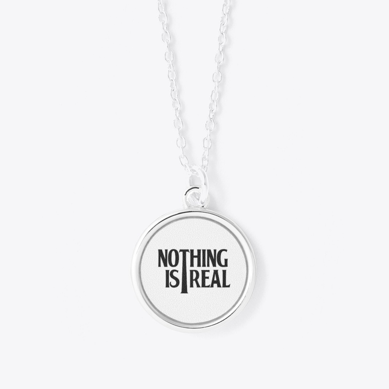 Nothing is Real (Black Logo)