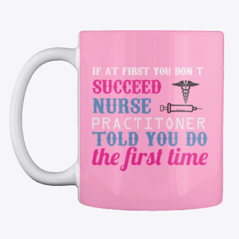 If At First You Don't Succeed Nurse