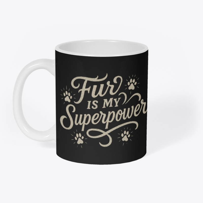 Fur is My Superpower - Persian Cat Quote