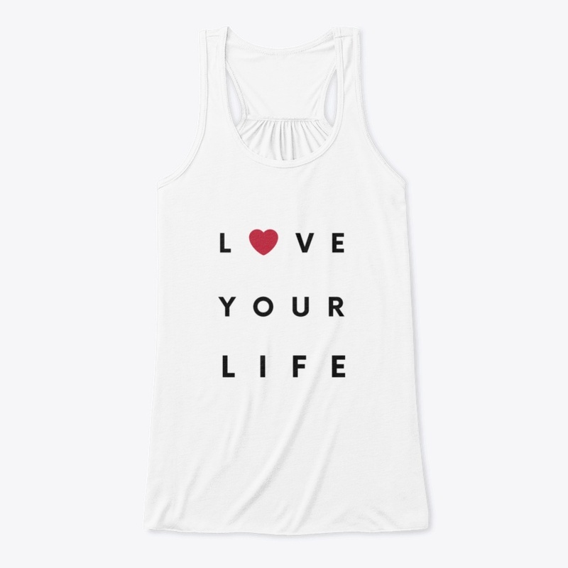 love your life