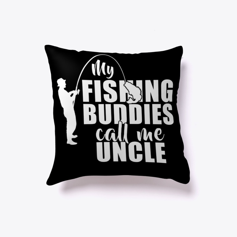 My Fishing Buddies Call Me Uncle Gifts