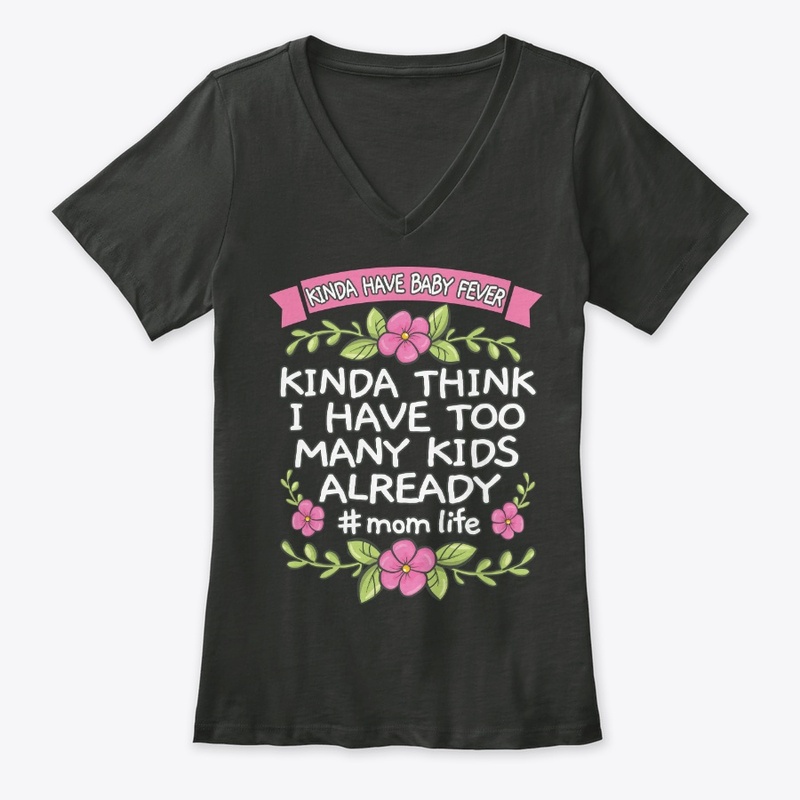 Kinda Have Baby Fever Mother's Day Gift