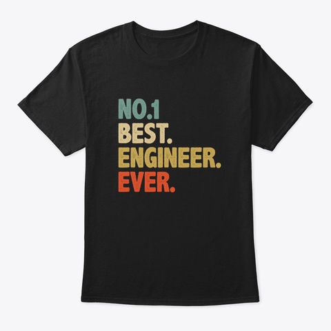 Funny Engineer Gift Number One Best Engi Black T-Shirt Front