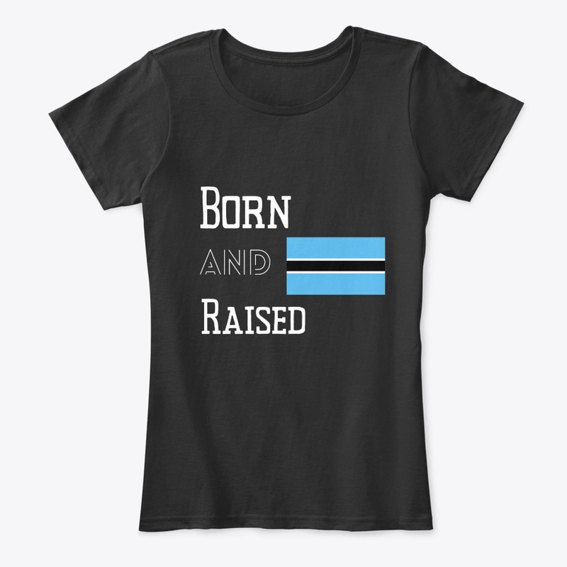 Born and raised - Botswana