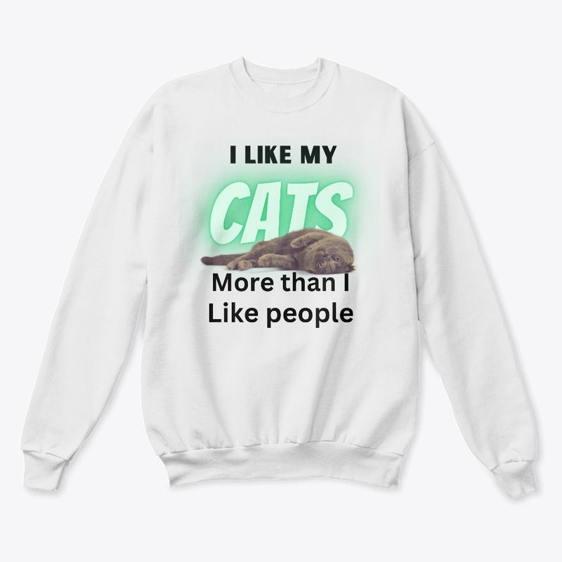I like my cats more than people.