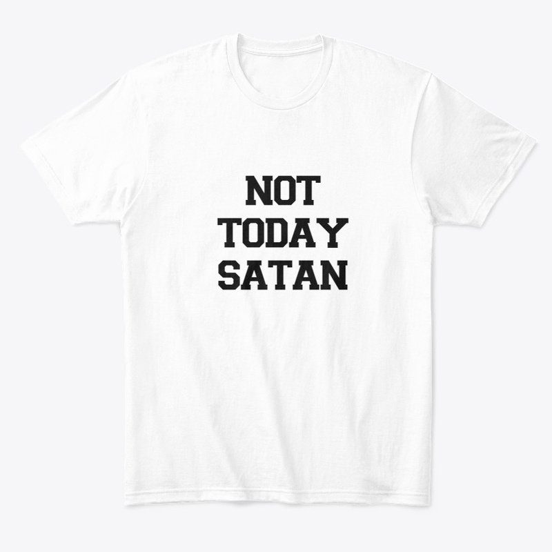 Not Today Satan