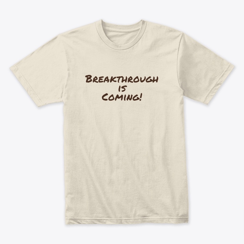 Breakthrough Is Coming