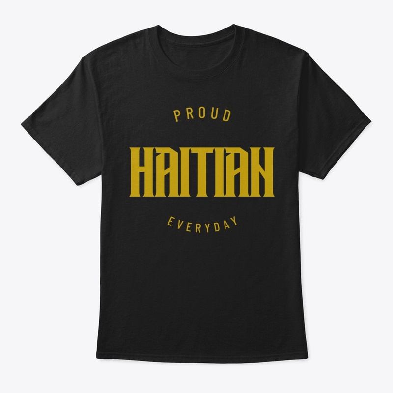 Proud Haitian Everyday (Gold)