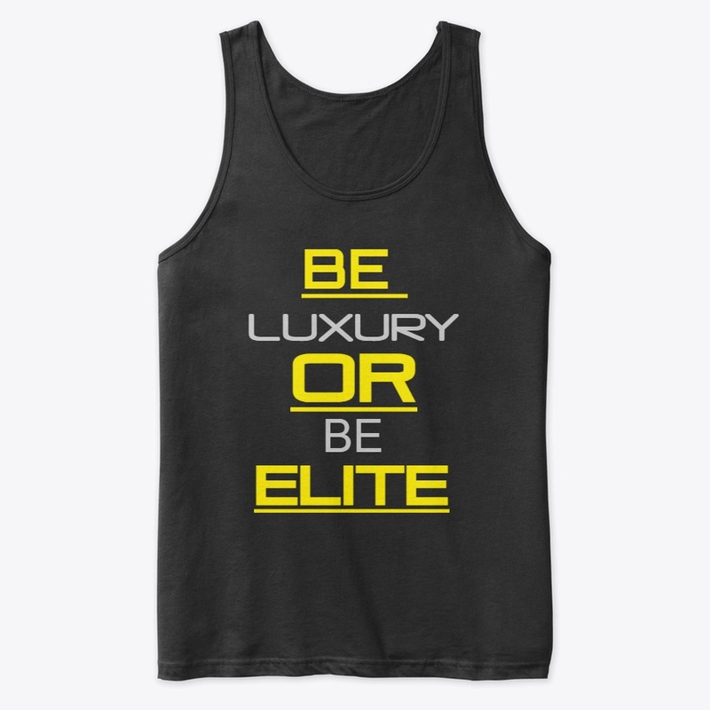 Be luxury or be elite