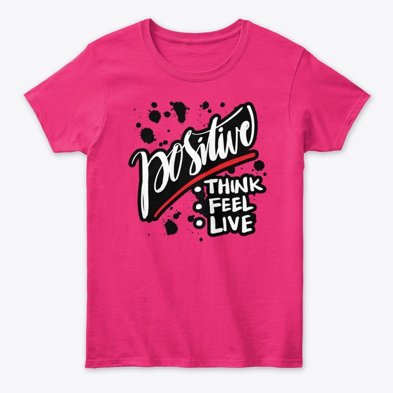 POSITIVE - Think - Feel - Live | Quote