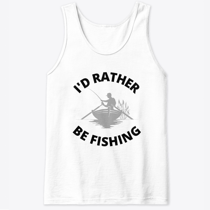 id rather be fishing - BL