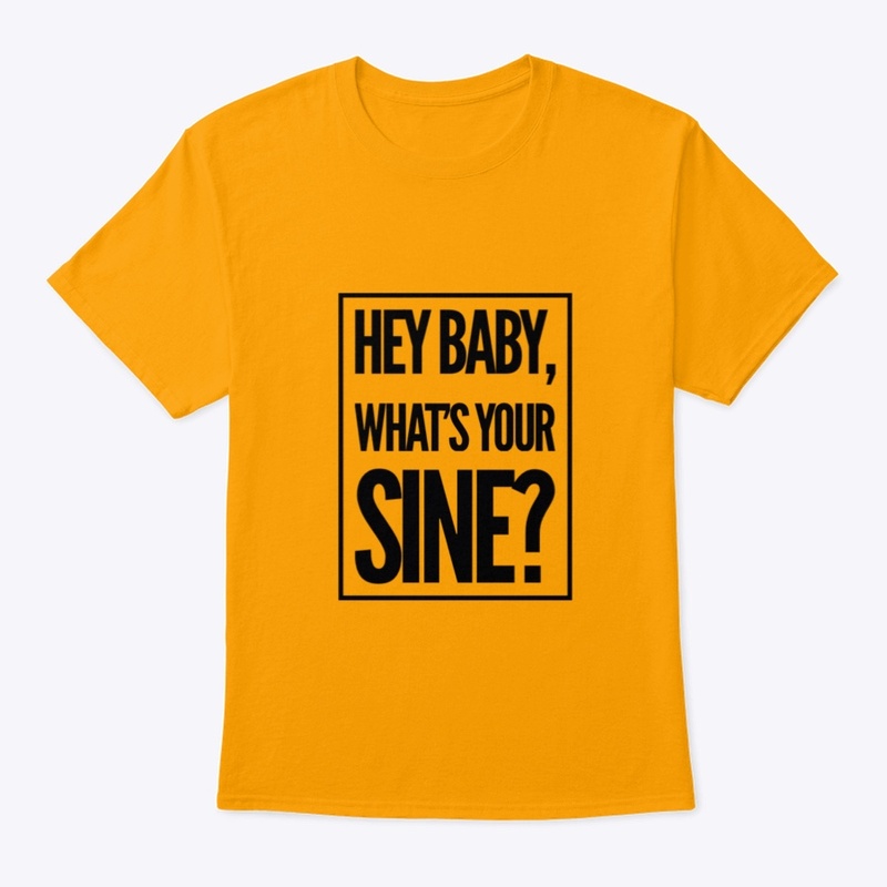 Hey Baby, what's your sine?