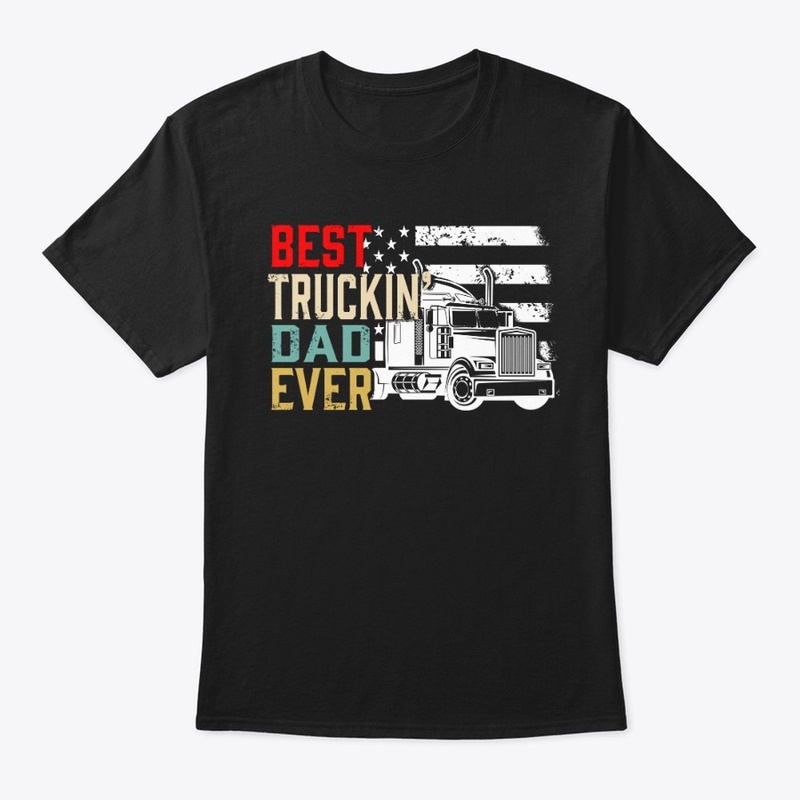 Best Truckin' Dad Ever 