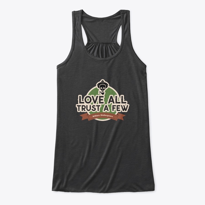 Love all Trust a few wisdom quote