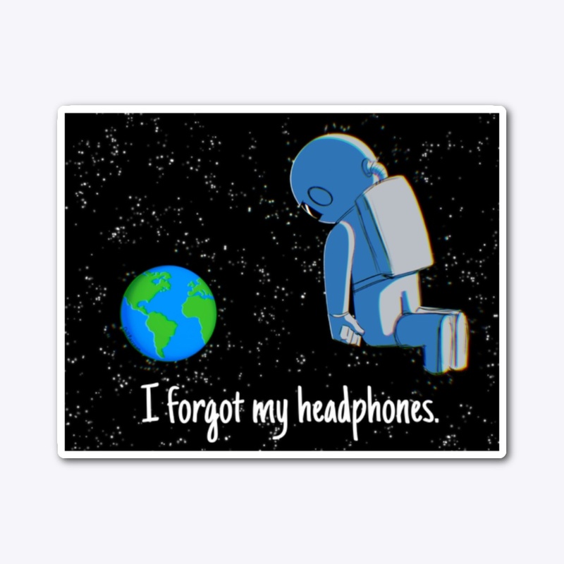Forgot my Headphones