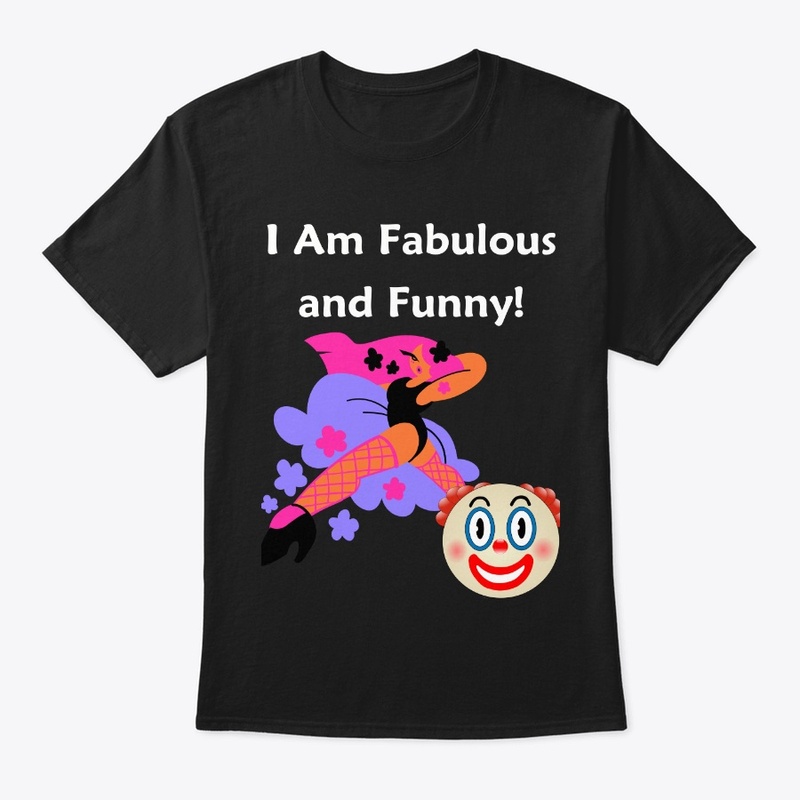 I Am Fabulous and Funny!
