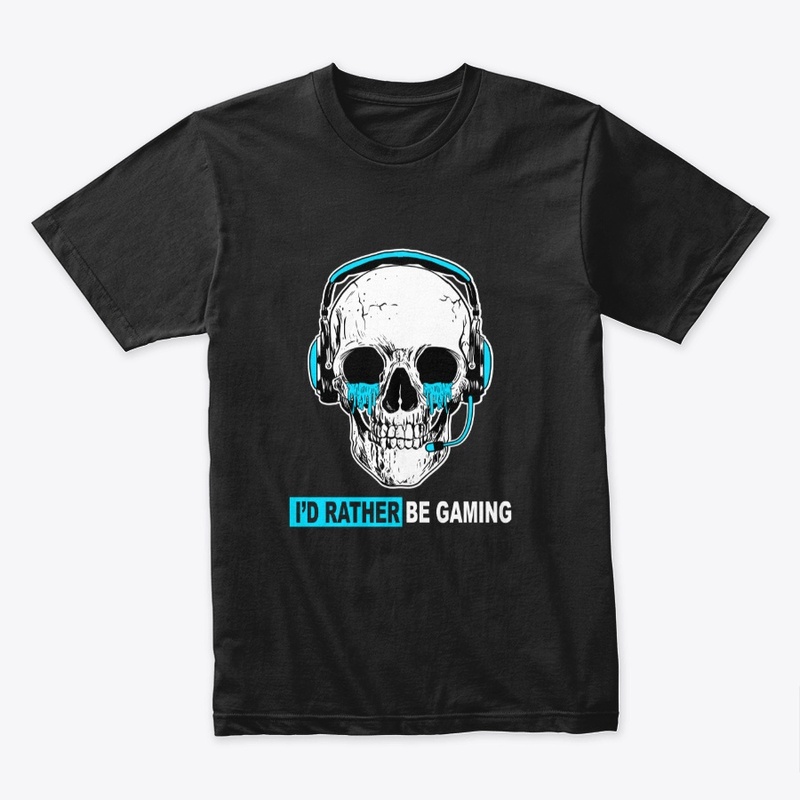 I'd rather be gaming 